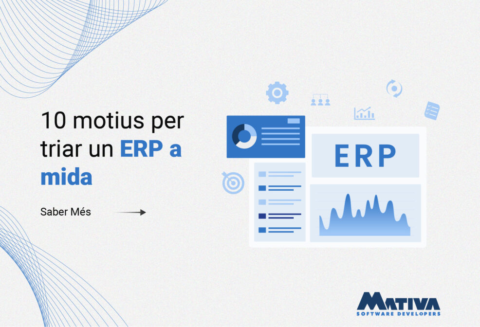 Triar Els 10 motius per triar un ERP a mida | MativaIT